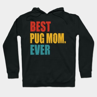 Vintage Best Pug Mom Ever Hoodie